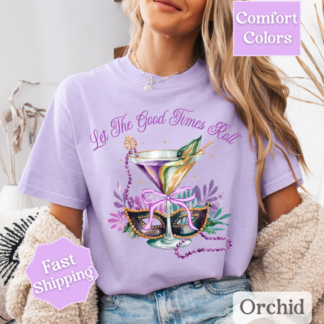 Let the Good Times Roll T-Shirt, Mardi Gras Tee, Fat Tuesday Women&