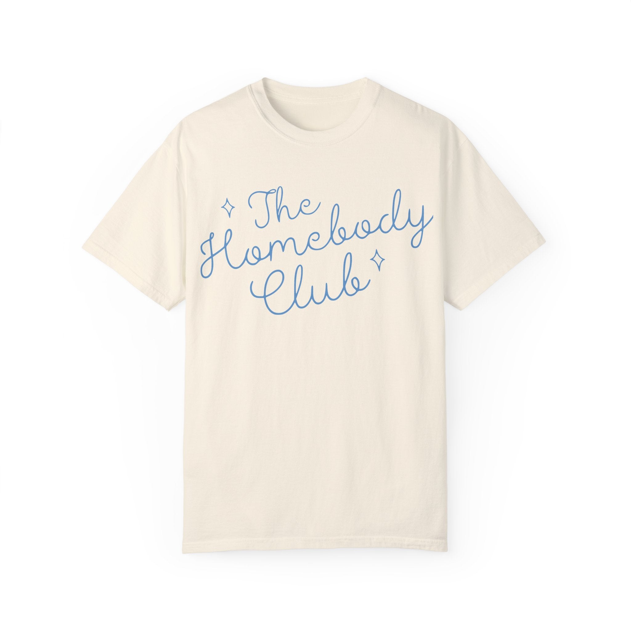 Homebody T-Shirt, Cozy Tee, Home Shirt