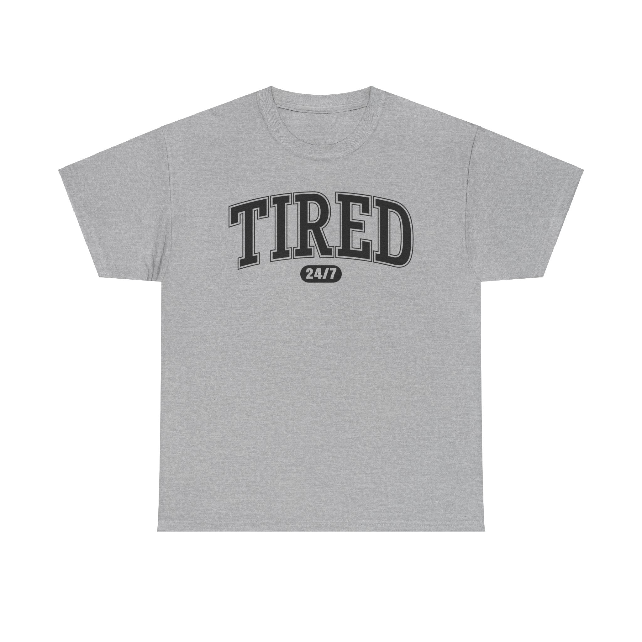 Tired 24/7 T-Shirt, Tired Tee, Adulting Shirt