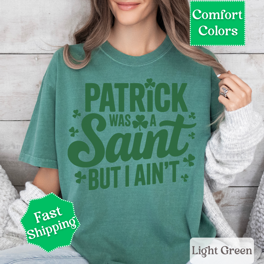 Patrick Was A Saint, But I Ain&