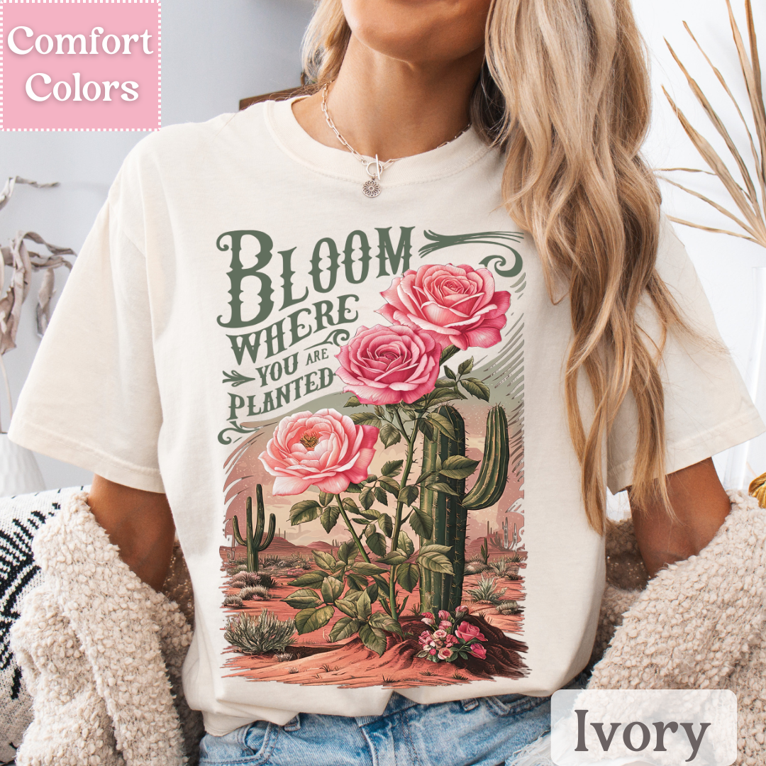 Bloom Where You Are Planted T-Shirt, Southwestern Tee, Cactus Top for Women, Botanical Bohemian Shirt