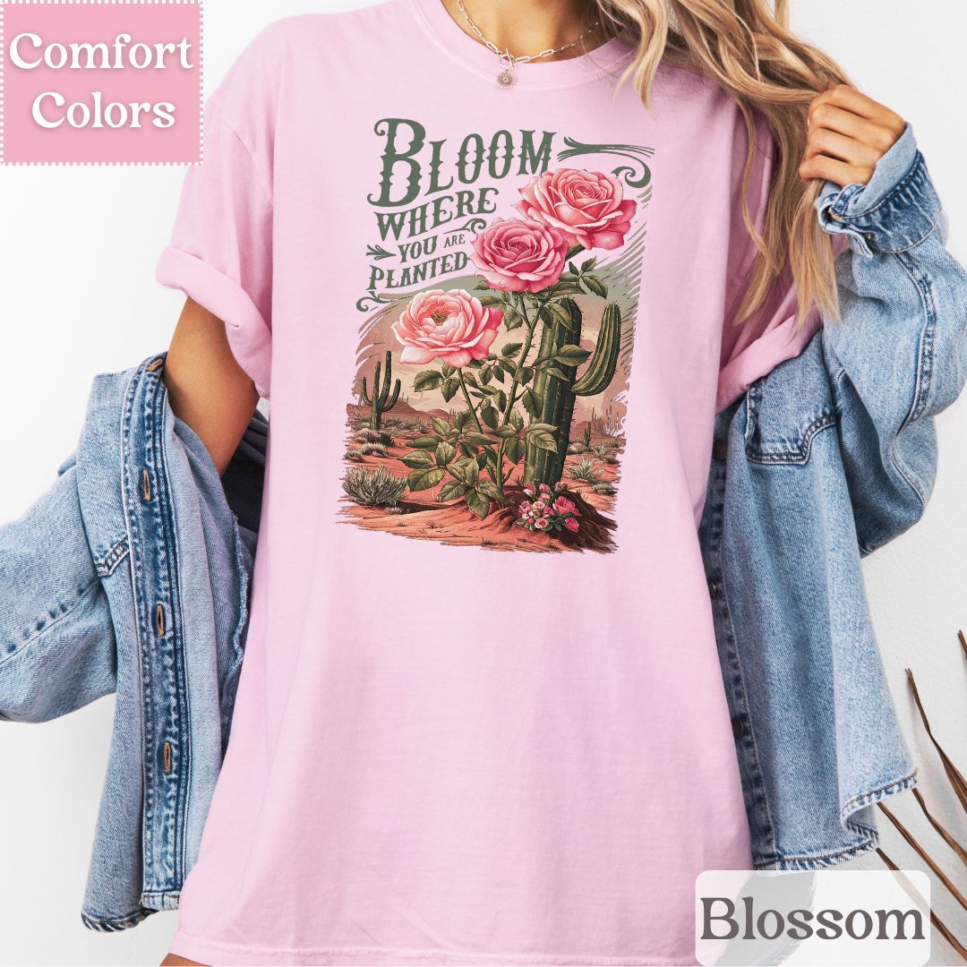 Bloom Where You Are Planted T-Shirt, Southwestern Tee, Cactus Top for Women, Botanical Bohemian Shirt
