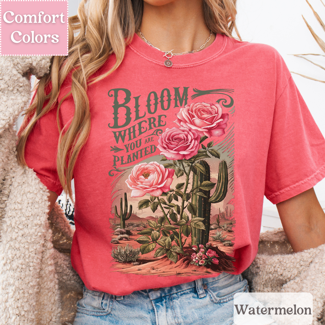 Bloom Where You Are Planted T-Shirt, Southwestern Tee, Cactus Top for Women, Botanical Bohemian Shirt