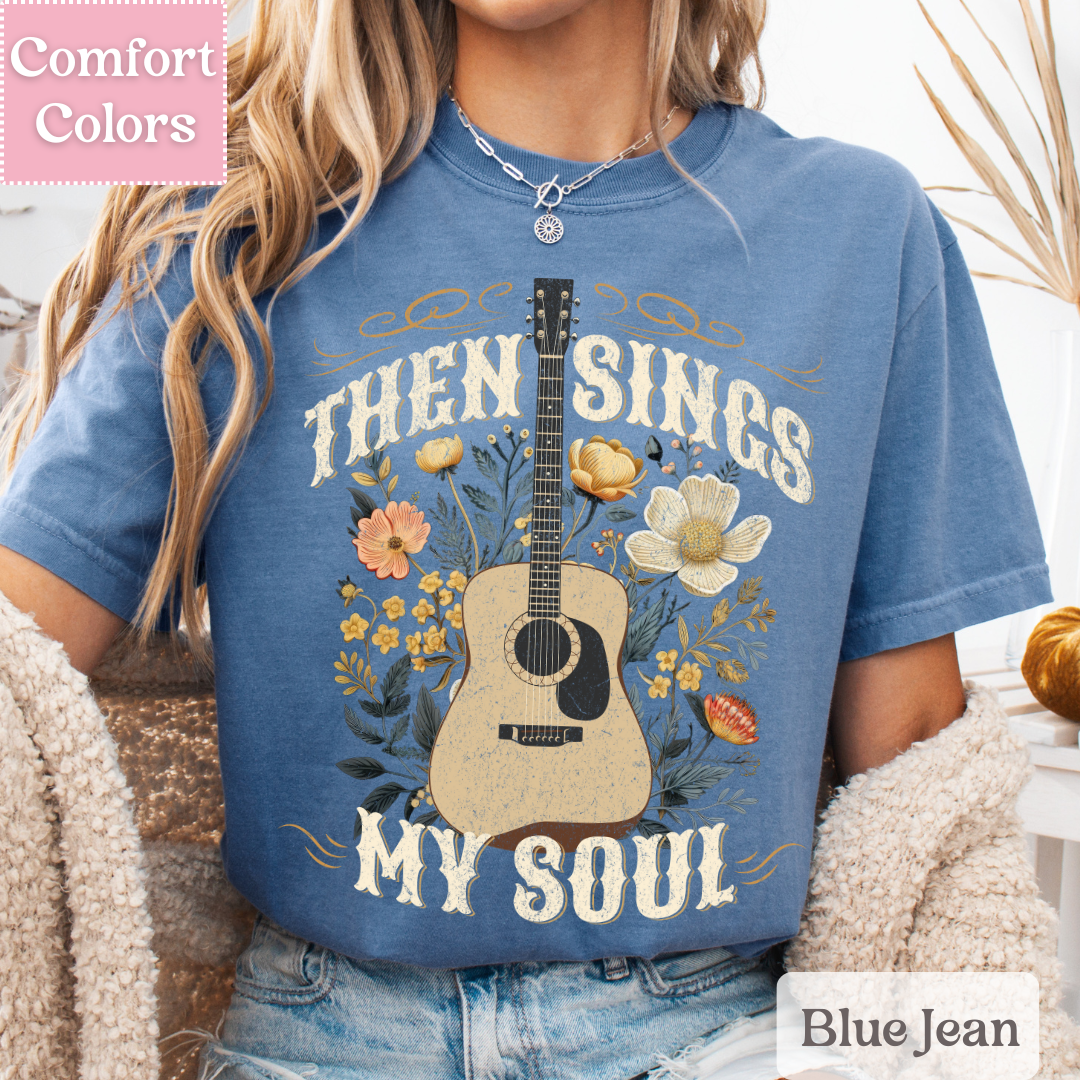 Then Sings My Soul T-Shirt, Acoustic Guitar Shirt, Christian Tshirt, Music Top for Women