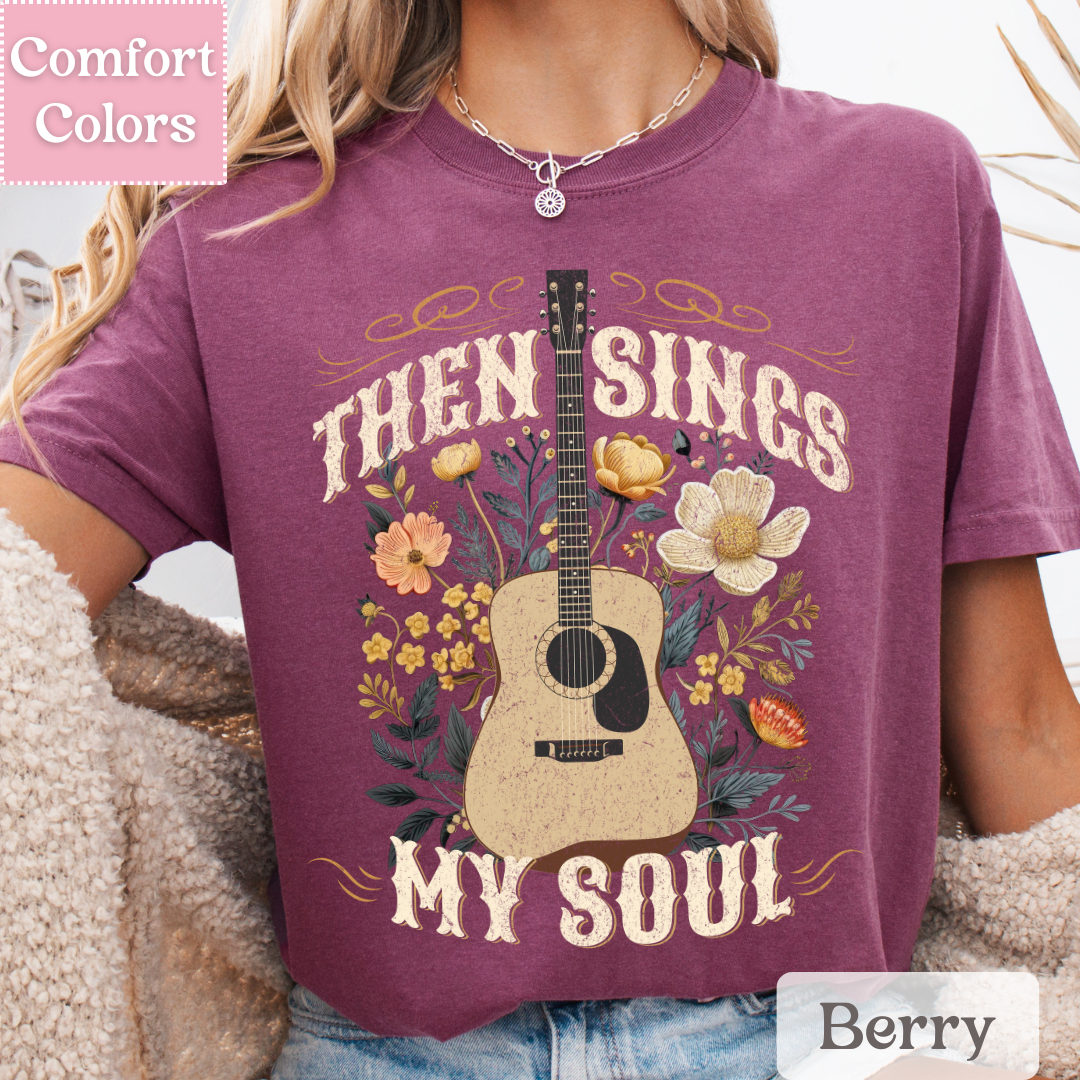 Then Sings My Soul T-Shirt, Acoustic Guitar Shirt, Christian Tshirt, Music Top for Women