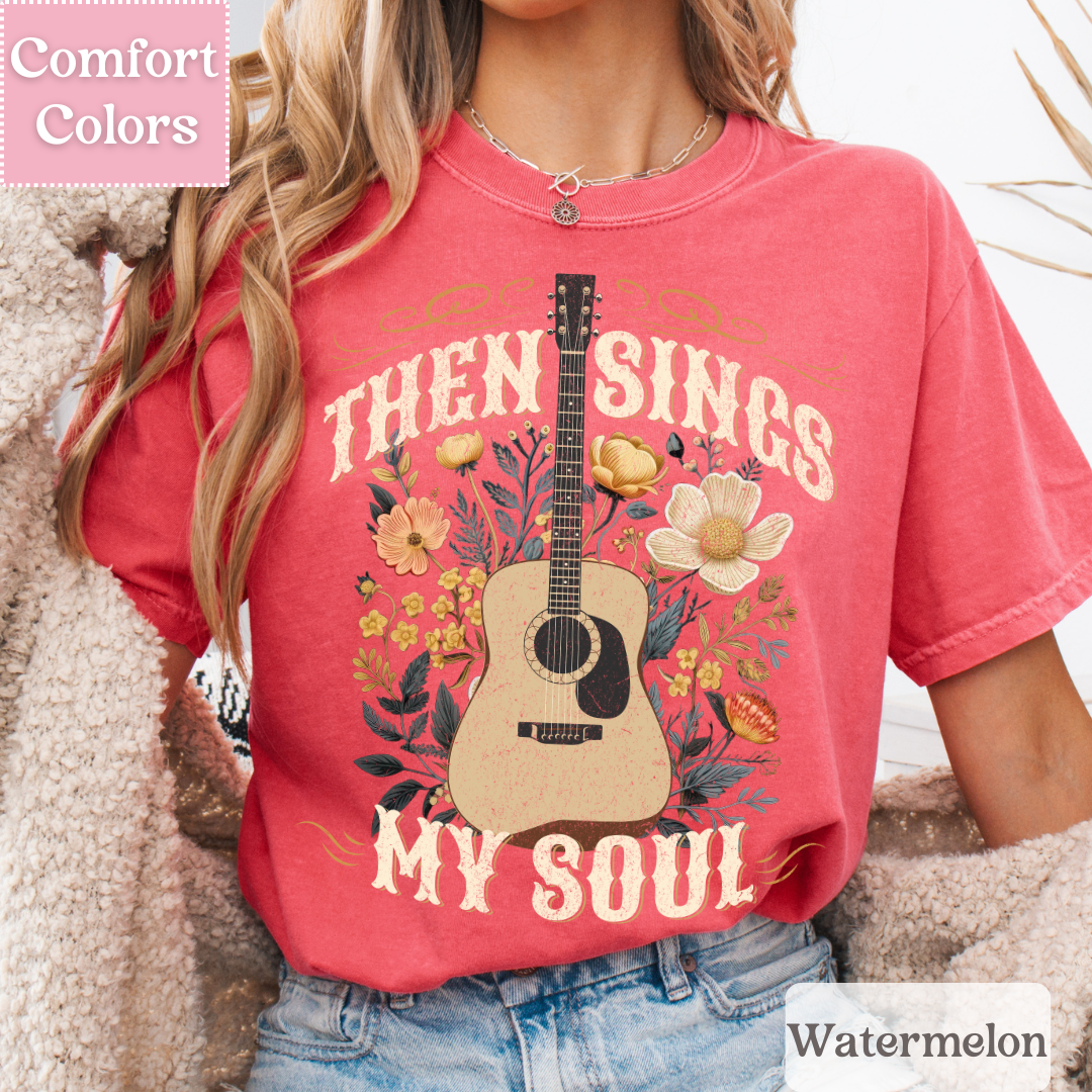 Then Sings My Soul T-Shirt, Acoustic Guitar Shirt, Christian Tshirt, Music Top for Women