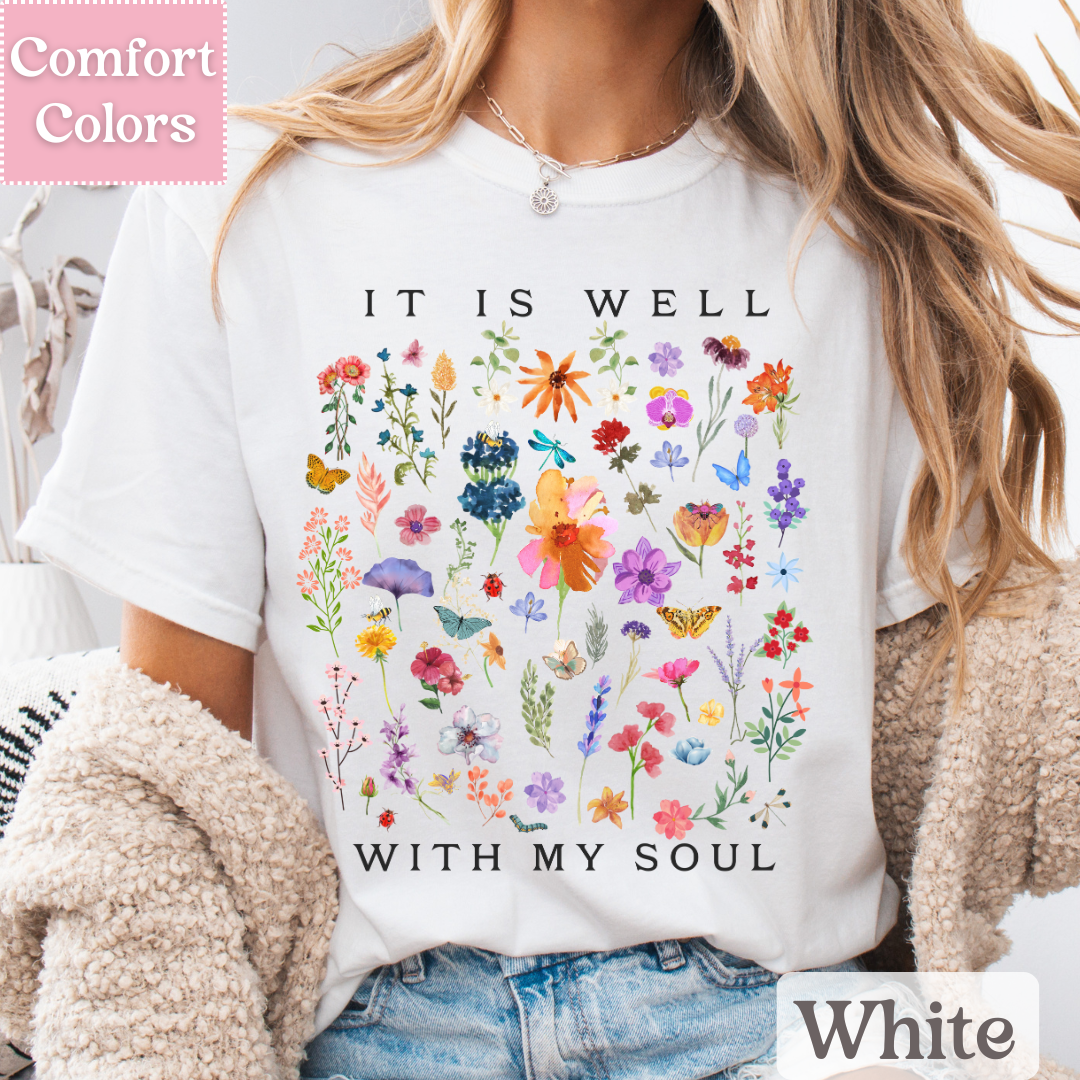 Floral It Is Well With My Soul T-Shirt, Christian Tee With Flowers