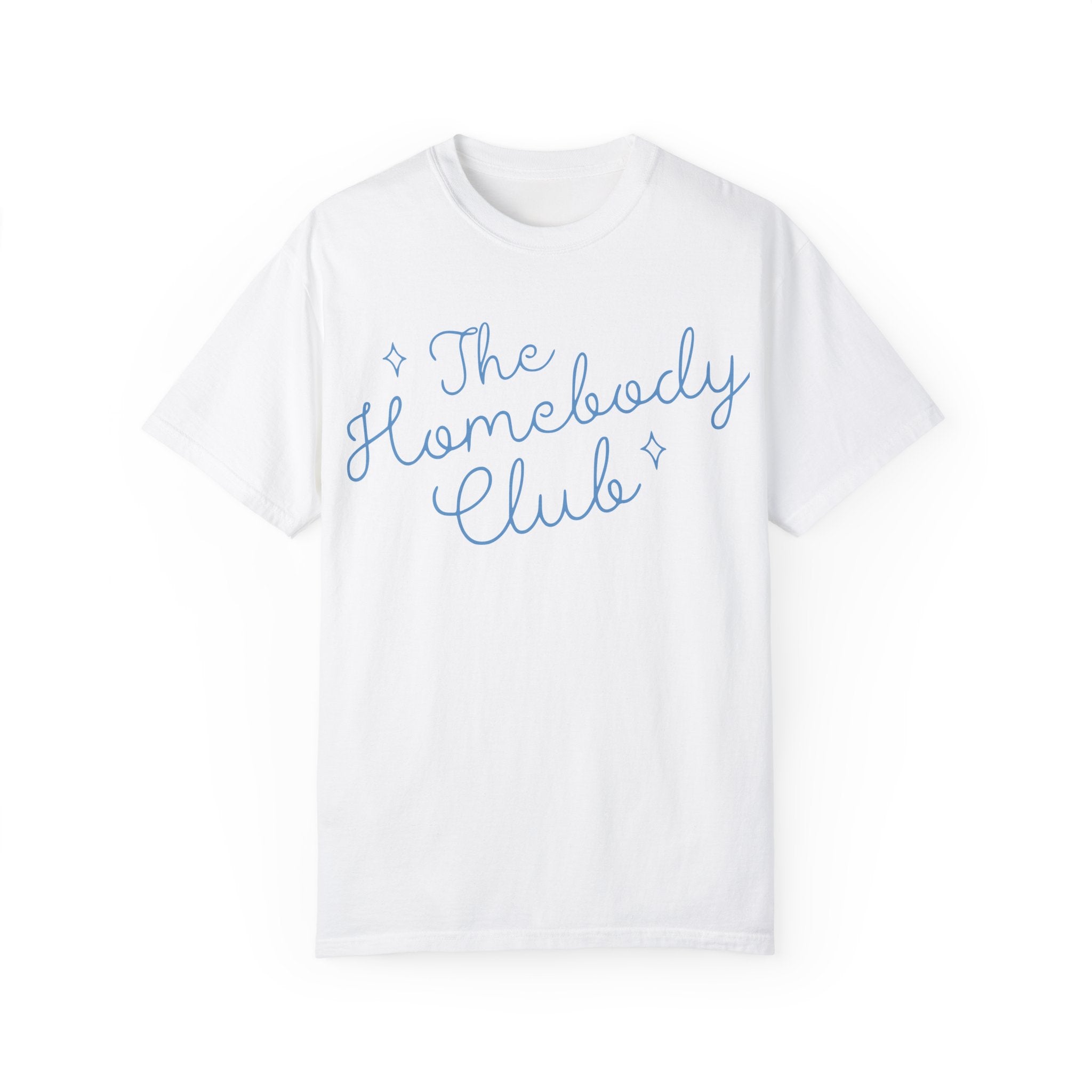 Homebody T-Shirt, Cozy Tee, Home Shirt