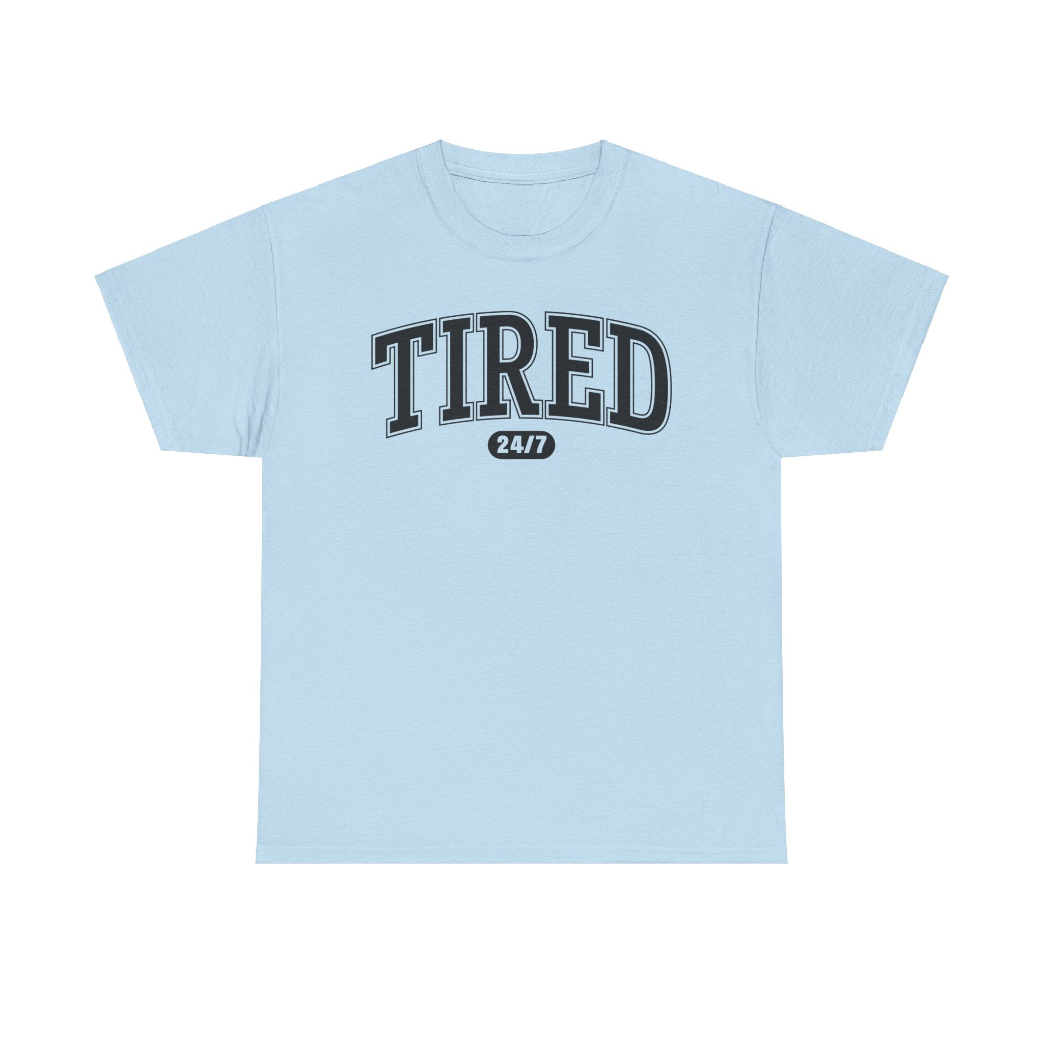 Tired 24/7 T-Shirt, Tired Tee, Adulting Shirt