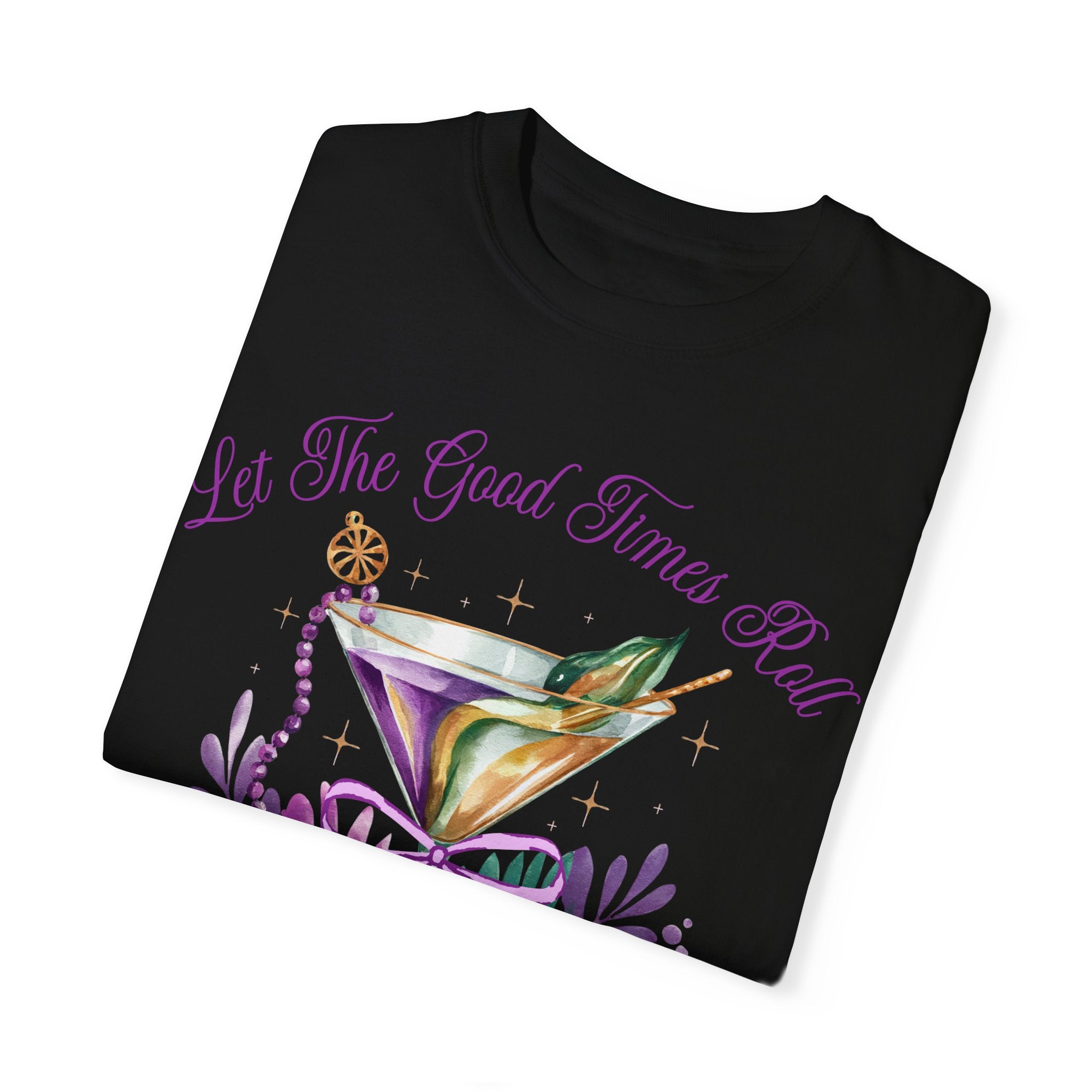 Let the Good Times Roll T-Shirt, Mardi Gras Tee, Fat Tuesday Women&