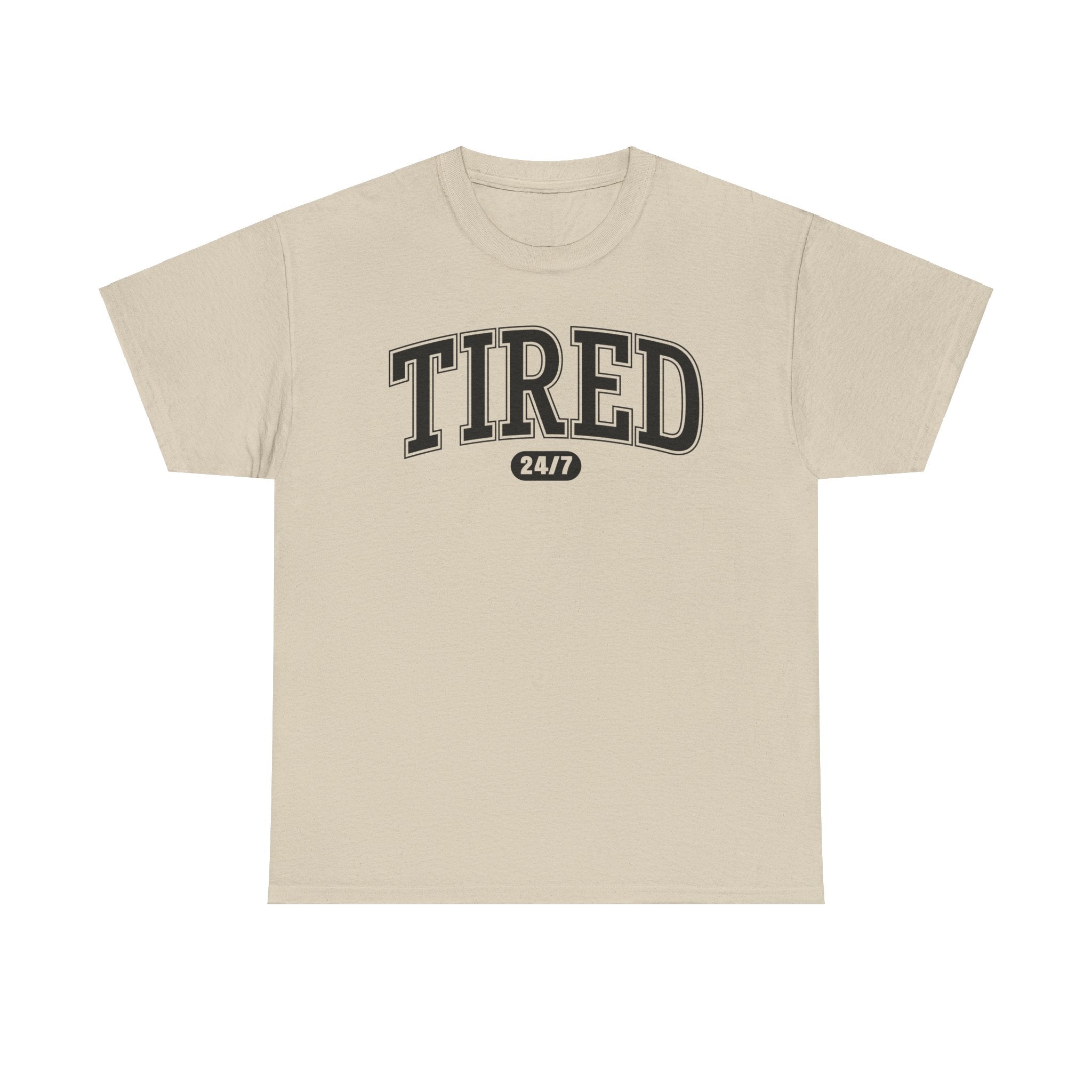 Tired 24/7 T-Shirt, Tired Tee, Adulting Shirt