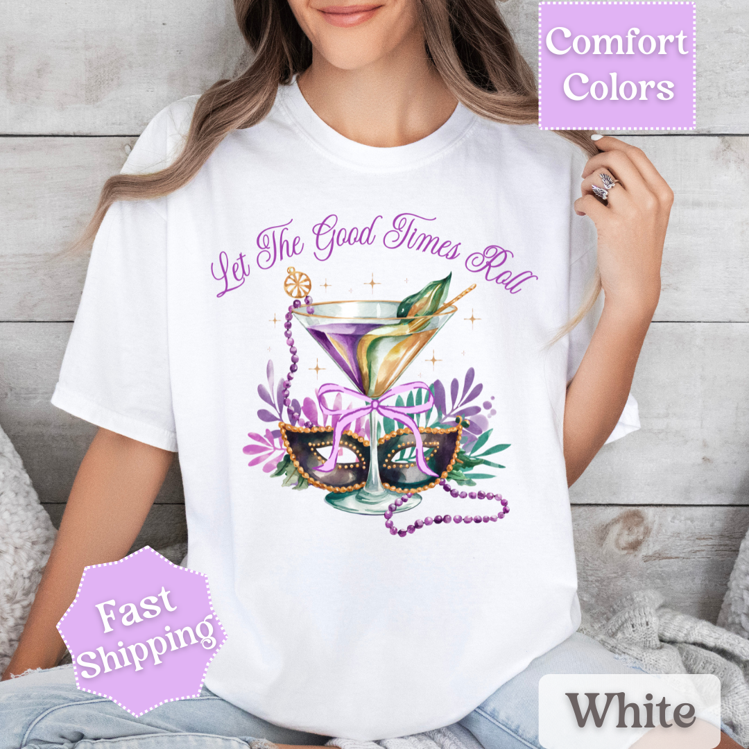 Let the Good Times Roll T-Shirt, Mardi Gras Tee, Fat Tuesday Women&