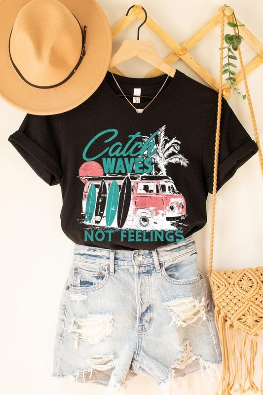 Catch Waves Not Feelings Graphic T Shirts