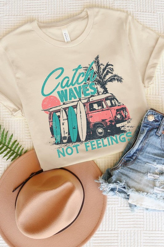 Catch Waves Not Feelings Graphic T Shirts