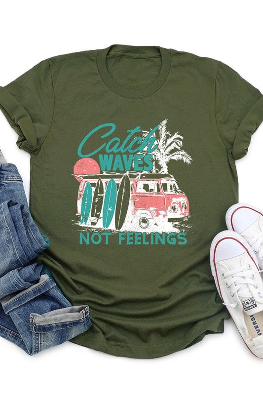 Catch Waves Not Feelings Graphic T Shirts