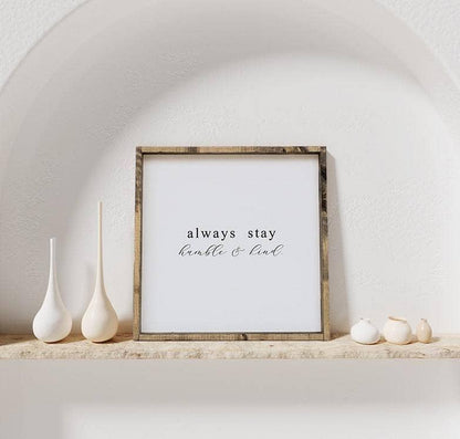 Always Stay Humble &amp; Kind Wood Sign-2