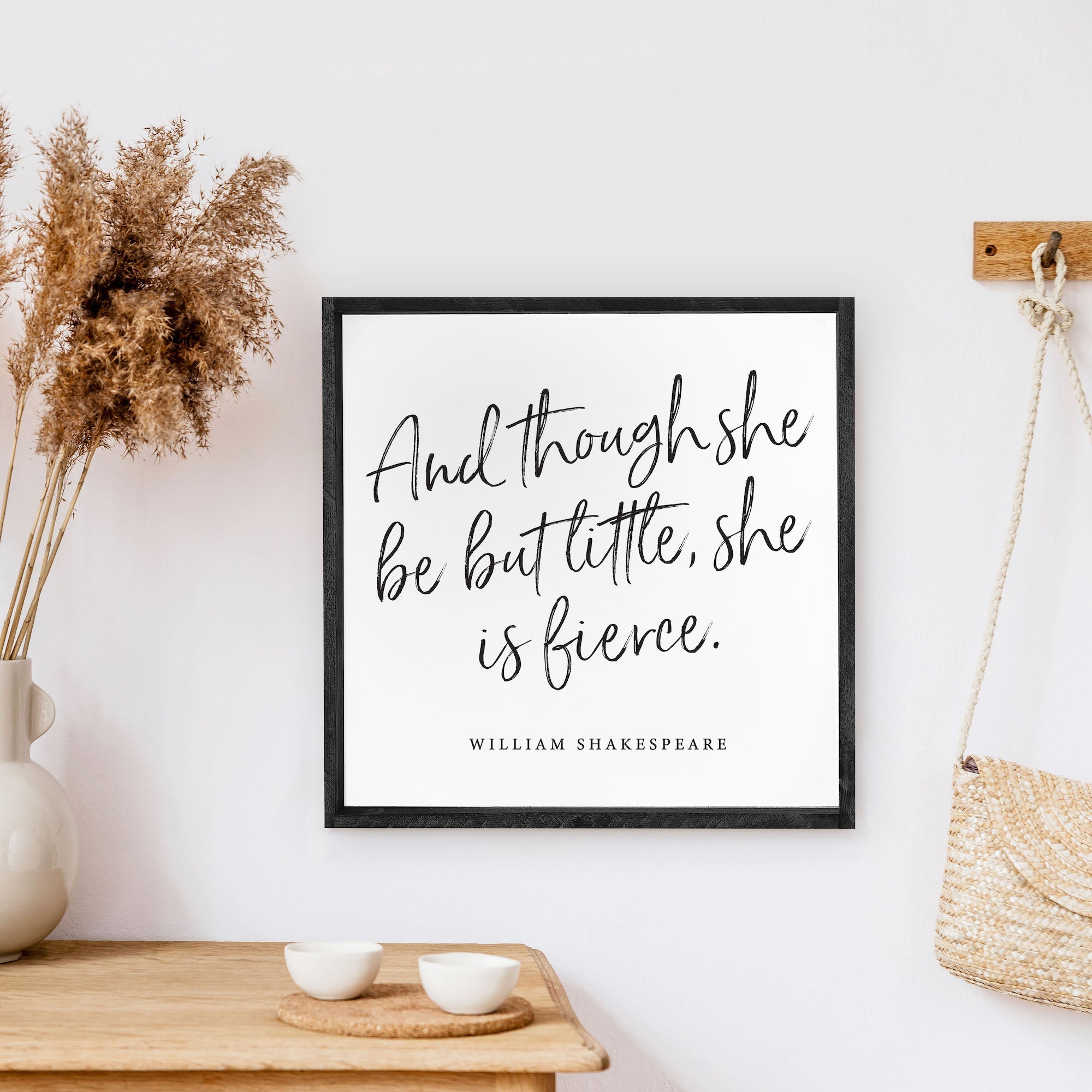 And Though She Be But Little She Is Fierce Wood Sign-1