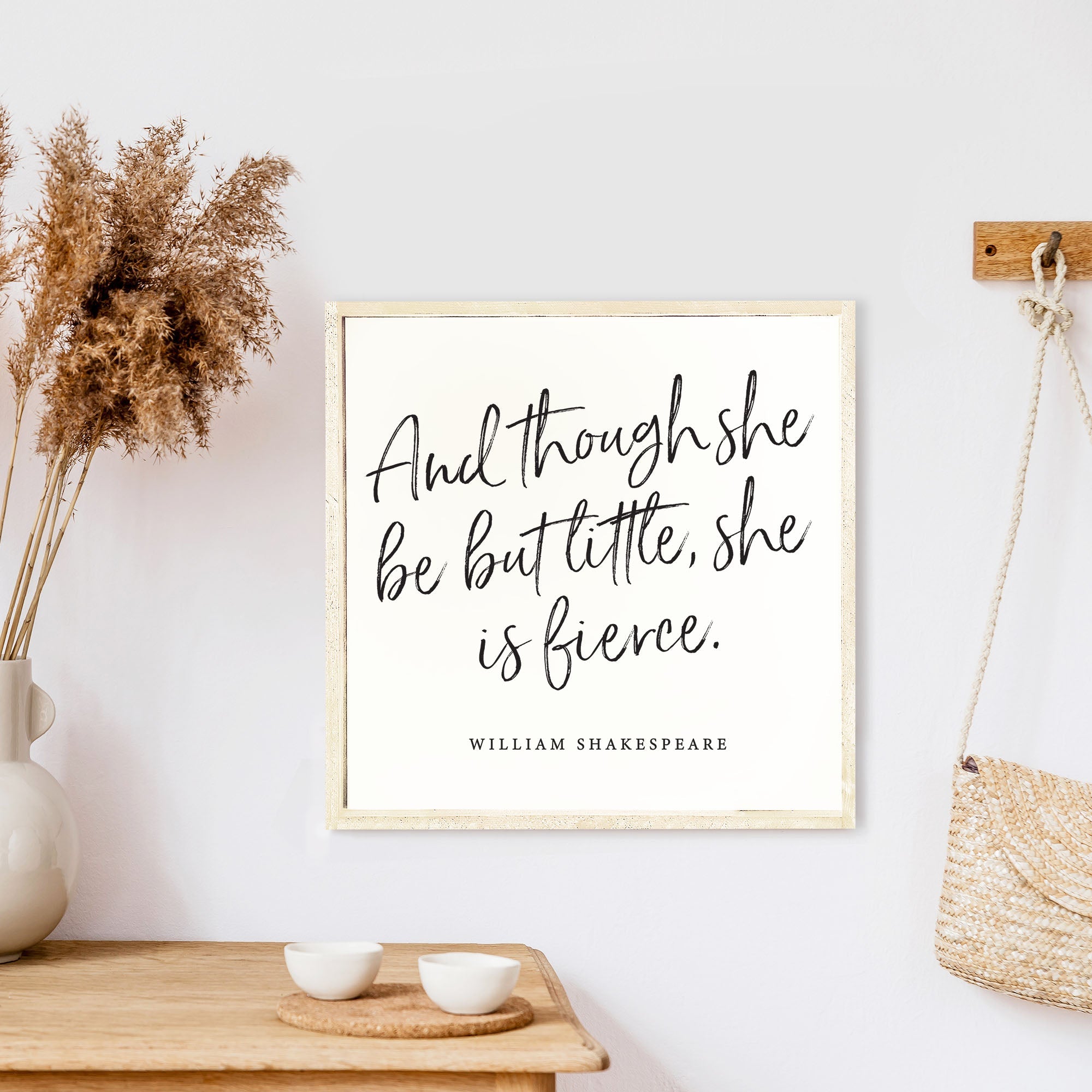 And Though She Be But Little She Is Fierce Wood Sign-3