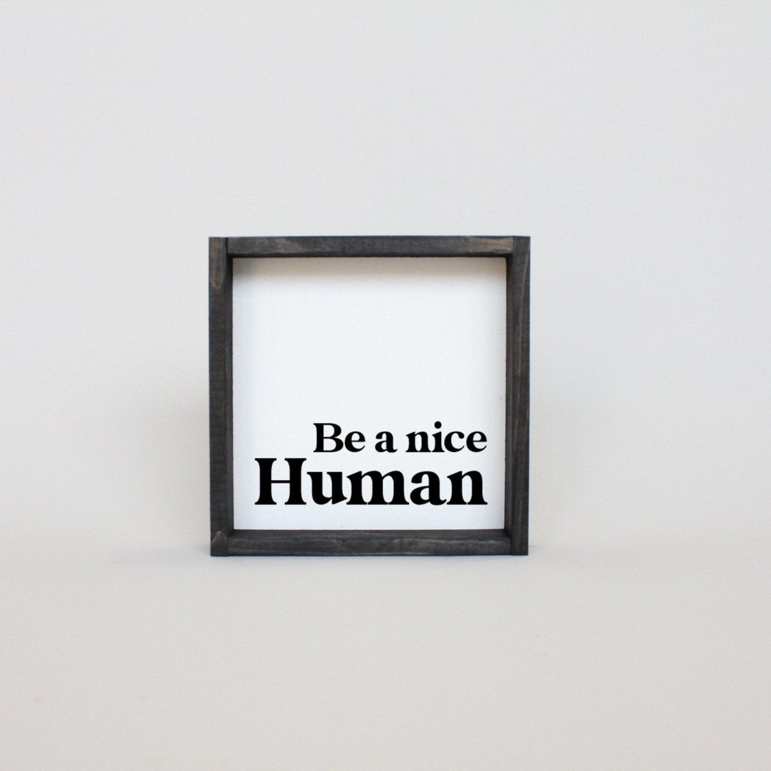 Be a Nice Human Mini Wood Sign-5