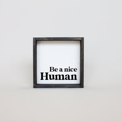 Be a Nice Human Mini Wood Sign-5