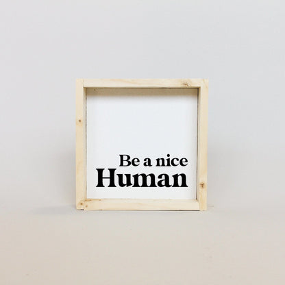 Be a Nice Human Mini Wood Sign-6