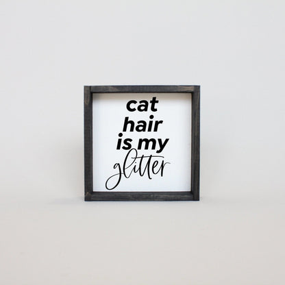 Cat Hair is my Glitter Mini Wood Sign-5