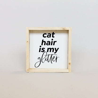 Cat Hair is my Glitter Mini Wood Sign-6