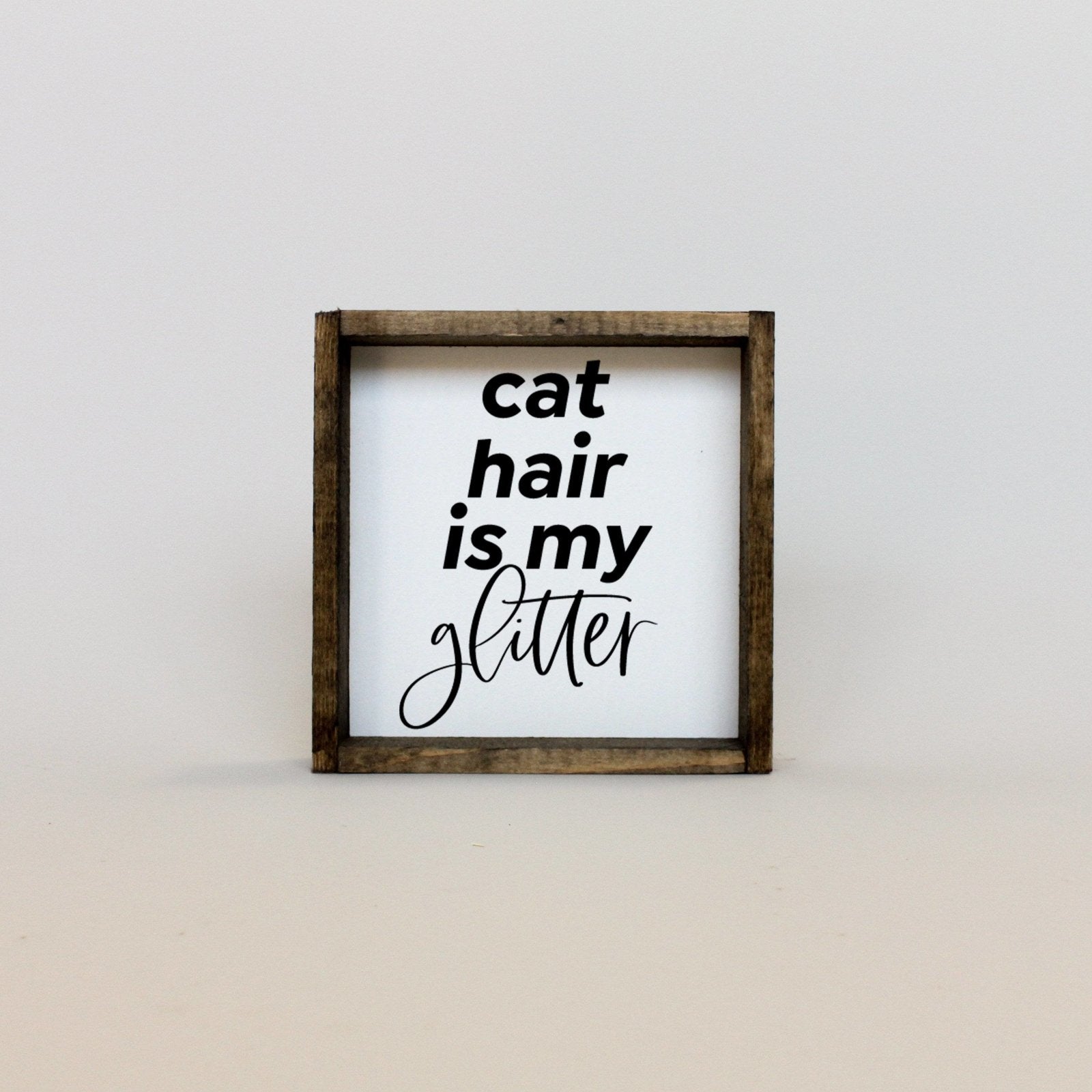 Cat Hair is my Glitter Mini Wood Sign-4