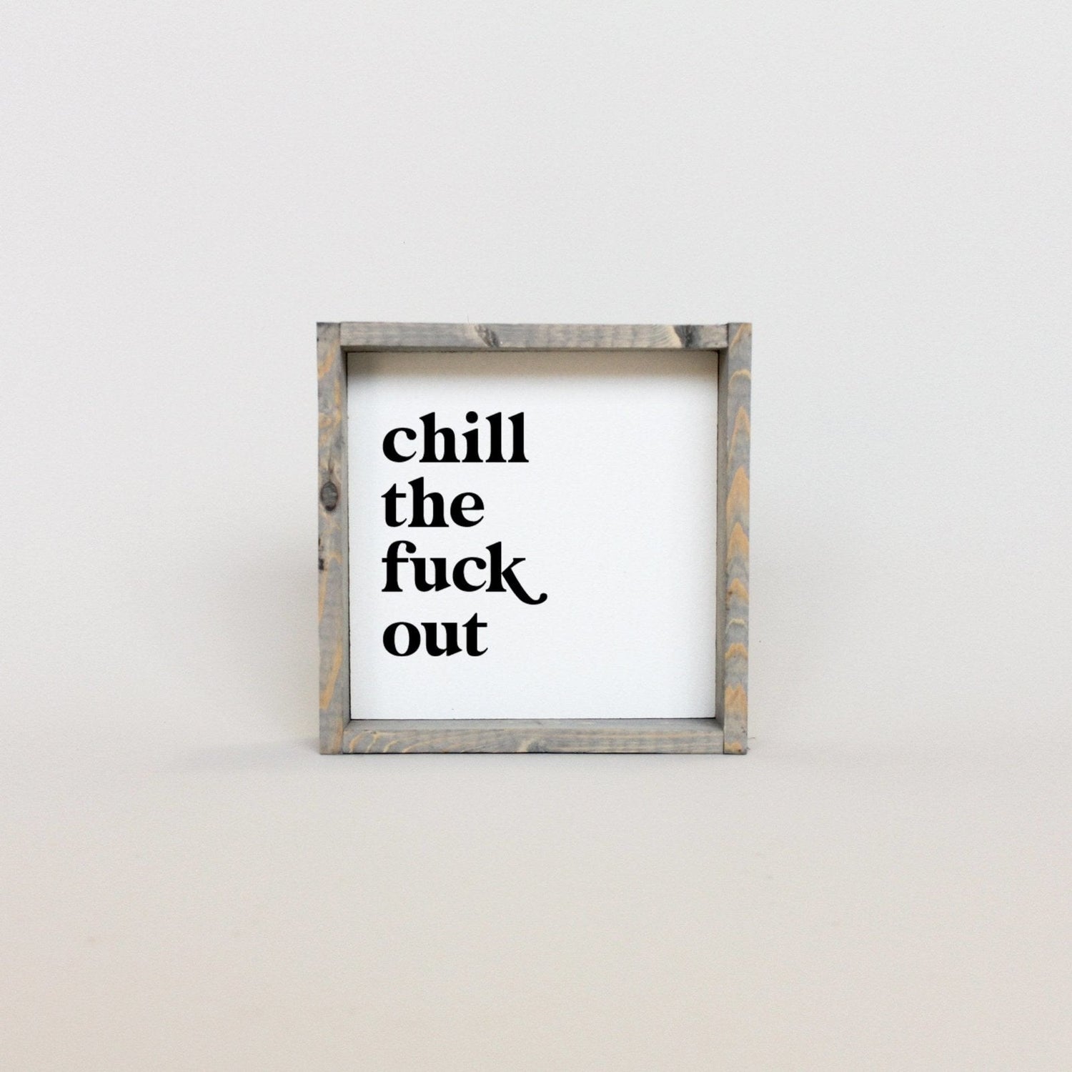 Chill the Fuck Out Mini Wood Sign-4