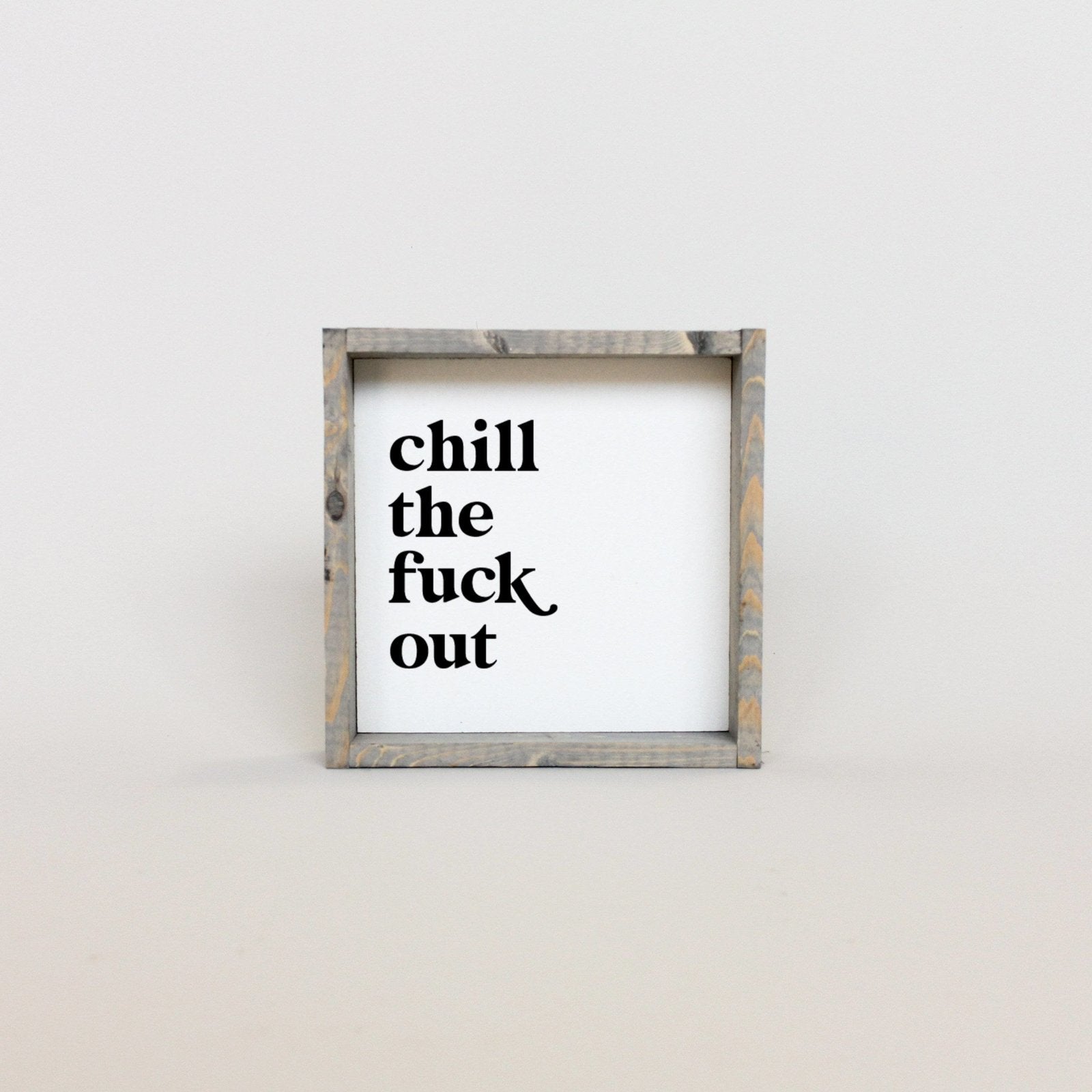 Chill the Fuck Out Mini Wood Sign-4