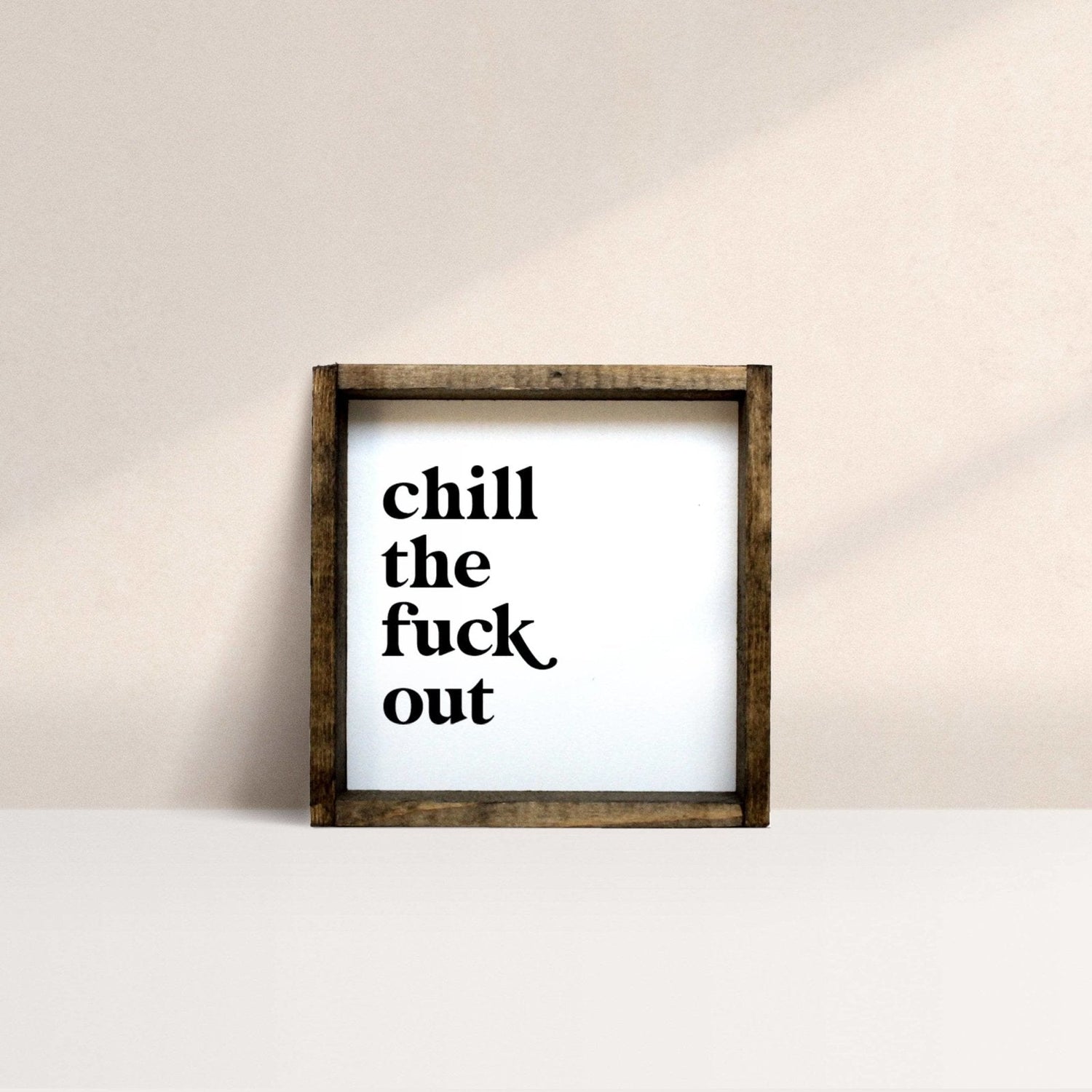 Chill the Fuck Out Mini Wood Sign-2