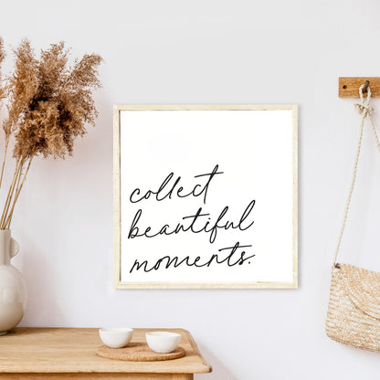 Collect Beautiful Moments Wood Sign-1