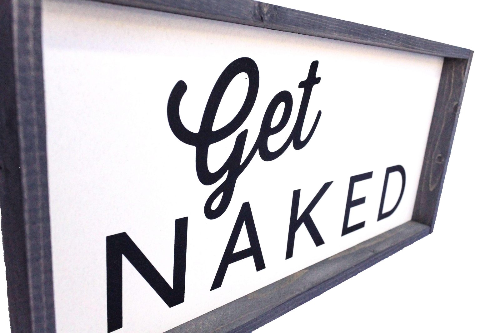 Get Naked Wood Sign-8