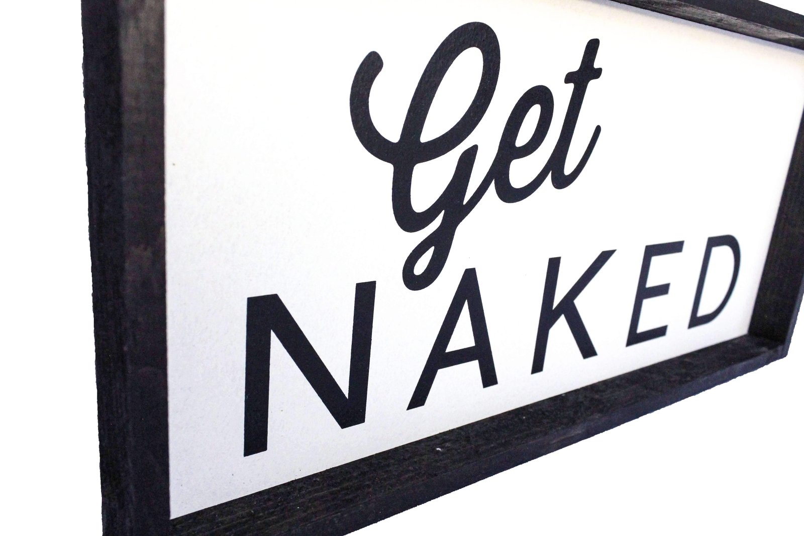 Get Naked Wood Sign-10