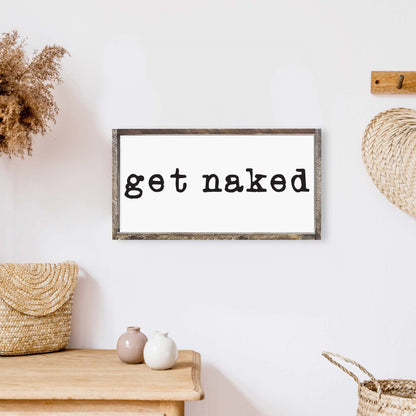 Get Naked (small) Wood Sign-0