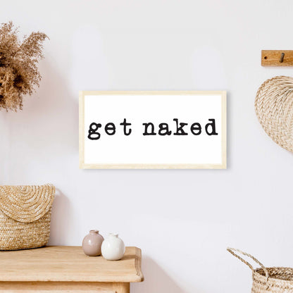 Get Naked (small) Wood Sign-3