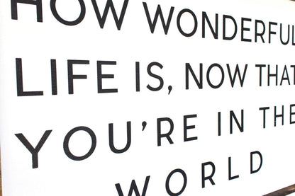 How Wonderful Life Is Now That You&