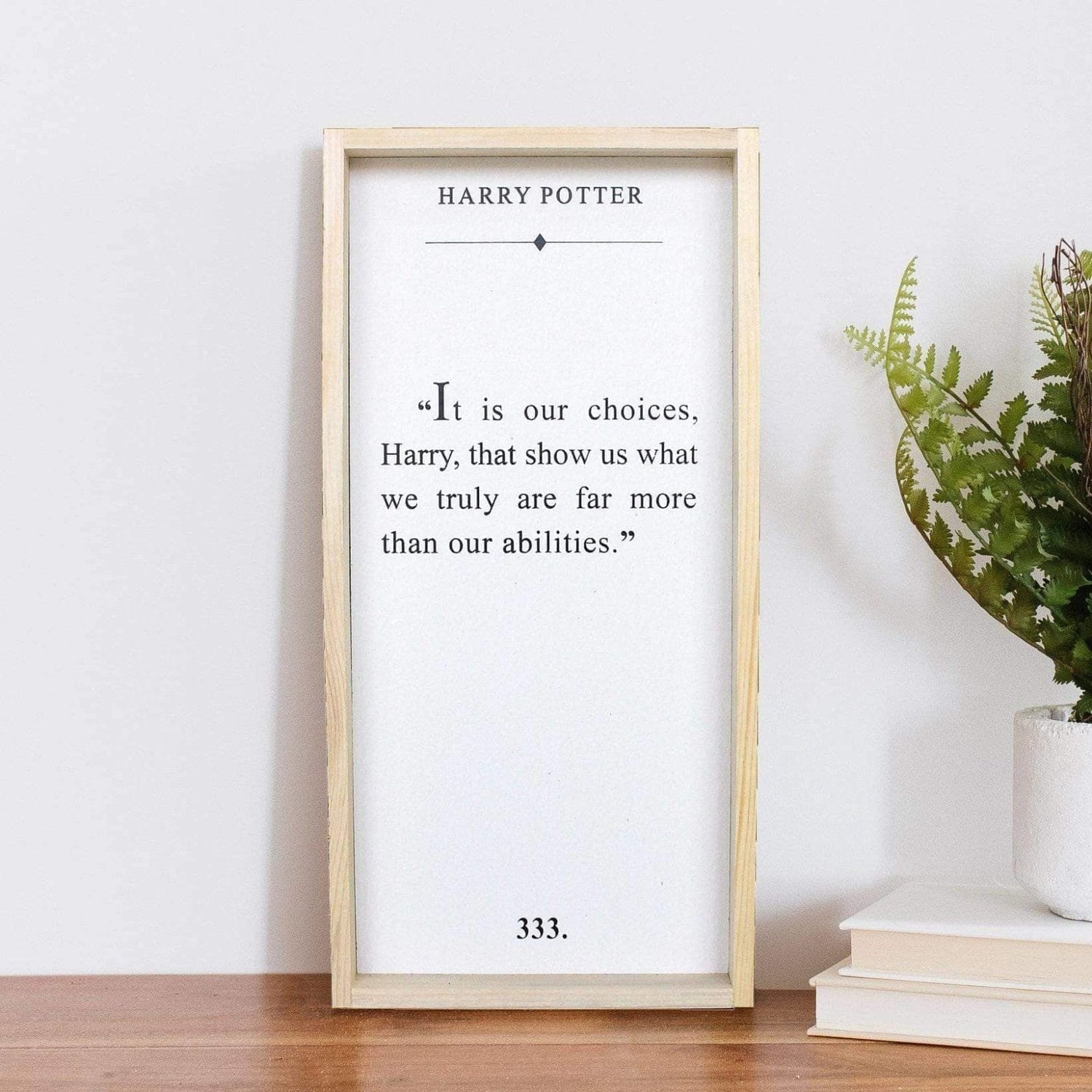 It Is Our Choices Harry - Harry Potter Quote Wood Sign-12