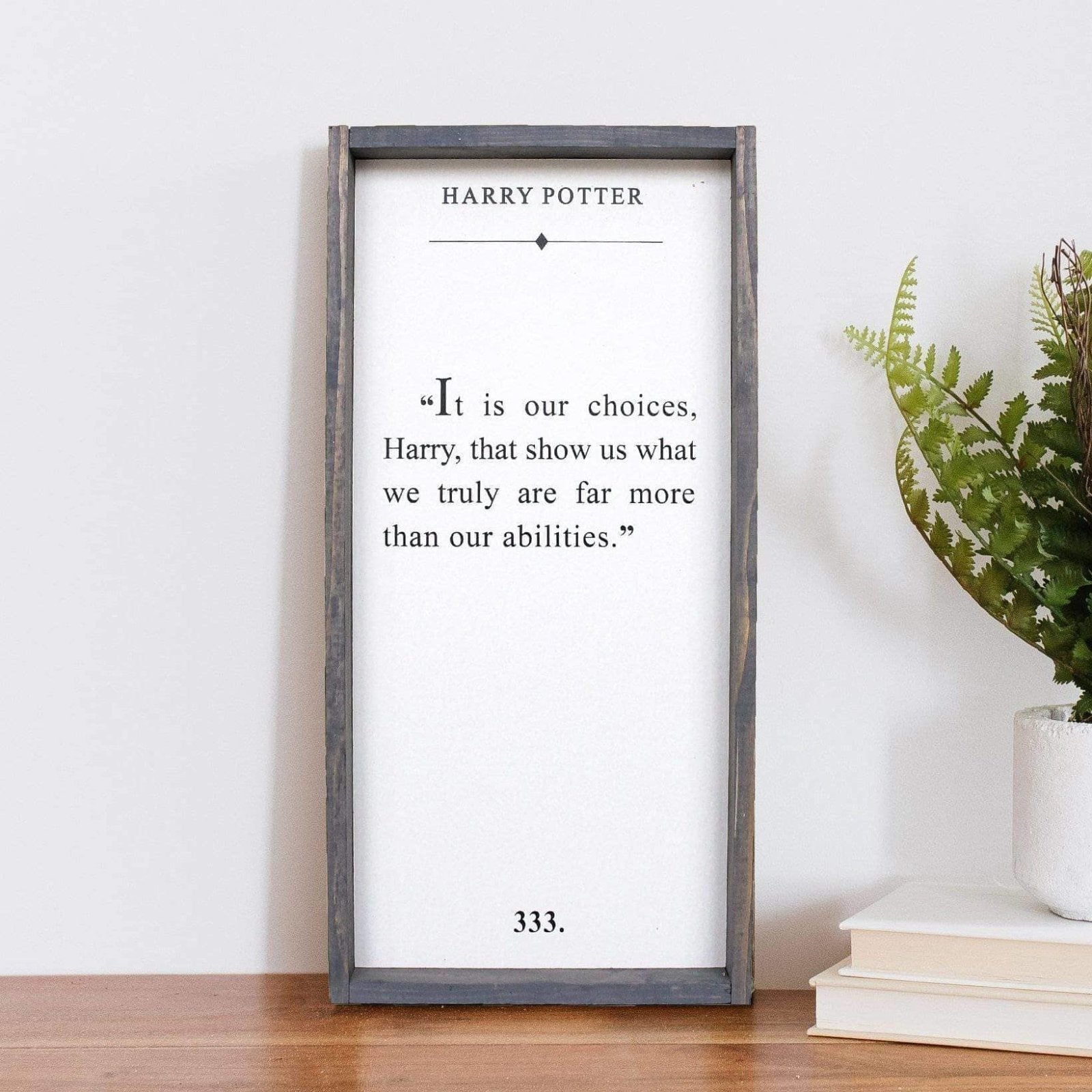 It Is Our Choices Harry - Harry Potter Quote Wood Sign-9