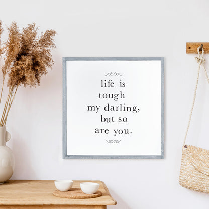 Life Is Tough My Darling Wood Sign-5