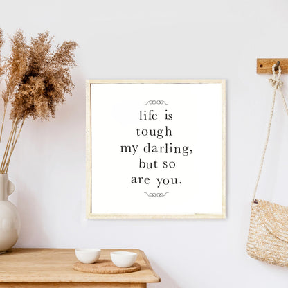 Life Is Tough My Darling Wood Sign-7