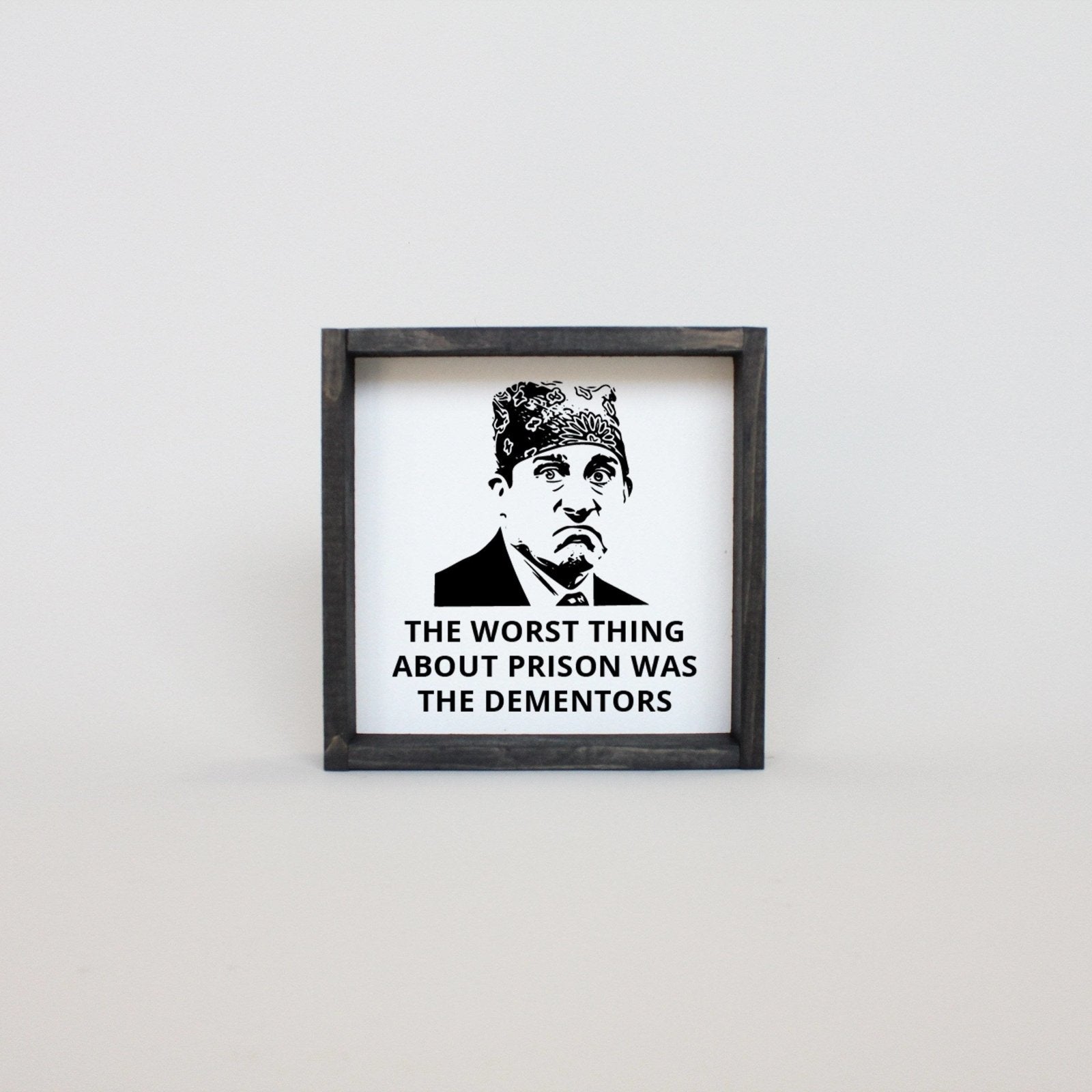 Prison Mike Wood Sign-4