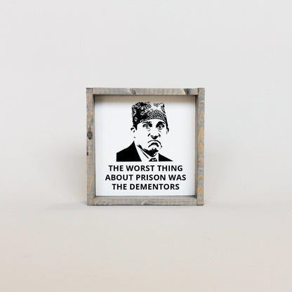 Prison Mike Wood Sign-3