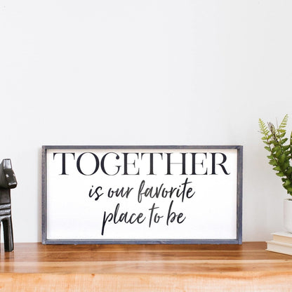 Together Is Our Favorite Place To Be Wood Sign-15