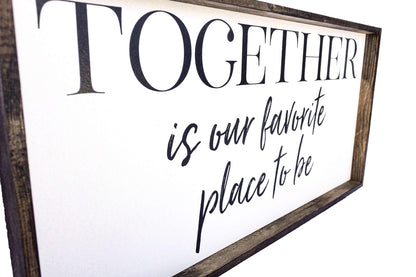 Together Is Our Favorite Place To Be Wood Sign-6