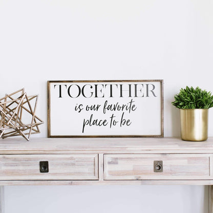 Together Is Our Favorite Place To Be Wood Sign-3