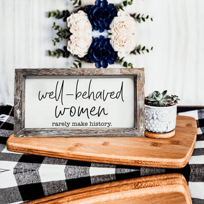 Well Behaved Women Sign-2