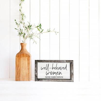 Well Behaved Women Sign-16