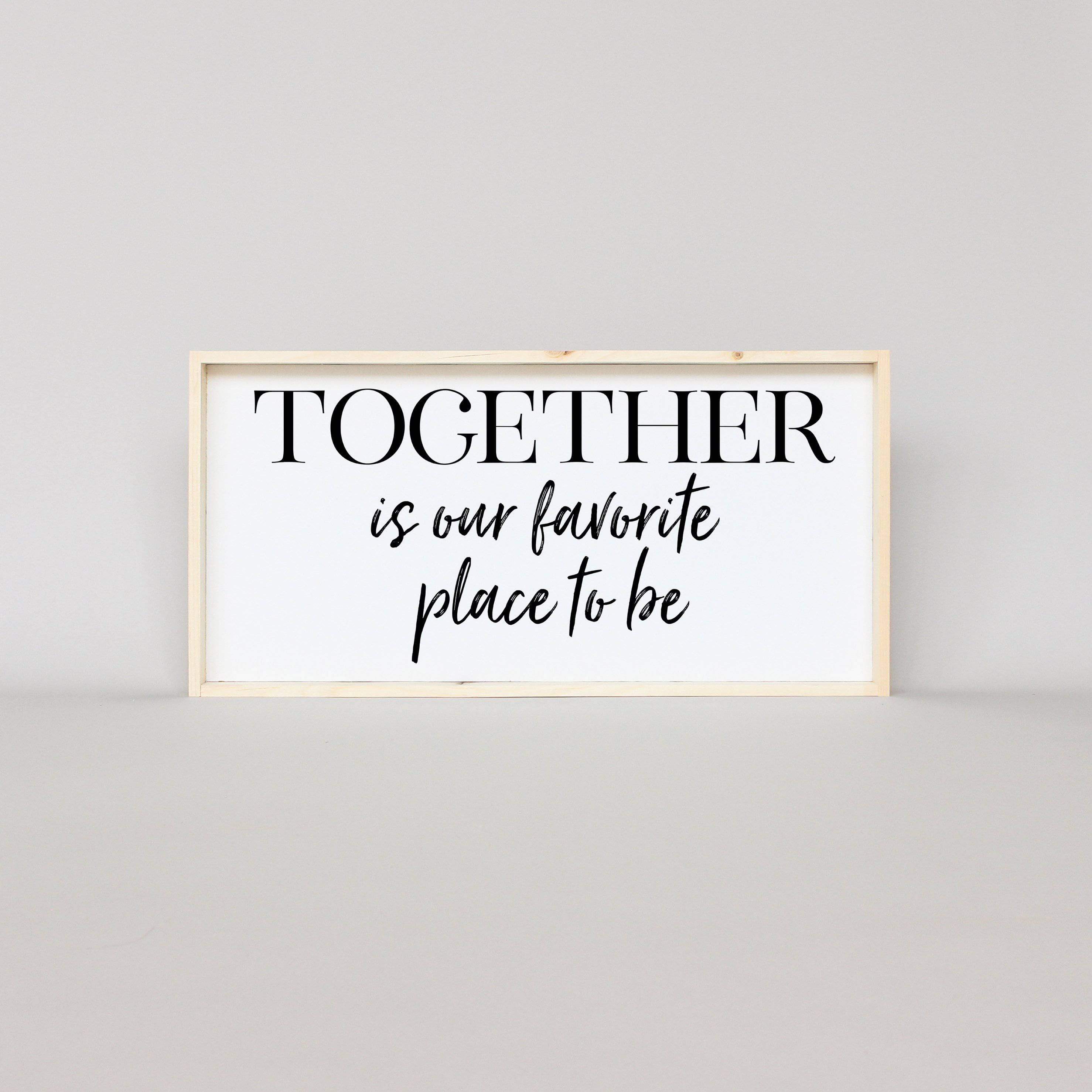 Together Is Our Favorite Place To Be Wood Sign-19