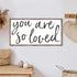 You Are So Loved Wood Sign-0